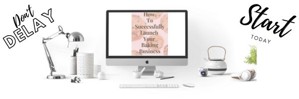 Successfully Launch Your Baking Business
